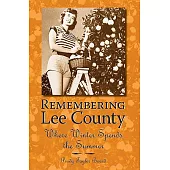 Remembering Lee County: Where Winter Spends the Summer