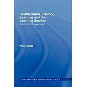 Globalization, Lifelong Learning and the Learning Society: Sociological Perspectives