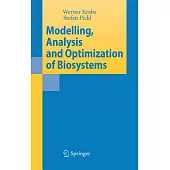 Modelling, Analysis and Optimization of Biosystems