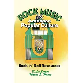 Rock Music in American Popular Culture: Rock ’N’ Roll Resources