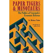 Paper Tigers and Minotaurs: The Politics of Venezuela’s Economic Reforms