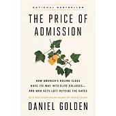 The Price of Admission (Updated Edition): How America’s Ruling Class Buys Its Way Into Elite Colleges--And Who Gets Left Outside the Gates