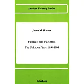 France and Panama: The Unknown Years, 1894-1908