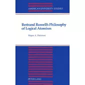 Bertrand Russell’s Philosophy of Logical Atomism