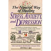 The Natural Way of Healing Stress, Anxiety, and Depression