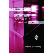 Sensuality and Sexuality Across the Divide of Shame
