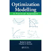 Optimization Modelling: A Practical Approach
