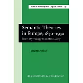 Semantic Theories in Europe 1830-1930: From Etymology to Contextuality