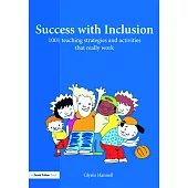 Success With Inclusion: 1001 Teaching Strategies and Activities That Really Work