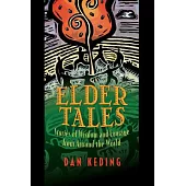 Elder Tales: Stories of Wisdom and Courage from Around the World