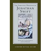 The Essential Writings of Jonathan Swift: Authoritative Texts, Contexts, Criticism