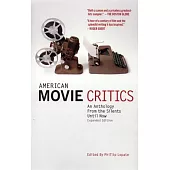 American Movie Critics: An Anthology from the Silents Until Now
