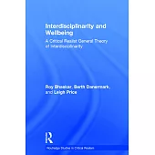 Interdisciplinarity and Wellbeing: A Critical Realist General Theory of Interdisciplinarity
