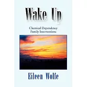 Wake Up: Chemical Dependency Family Interventions