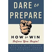 Dare to Prepare: How to Win Before You Begin!