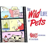 The Wild Life of Pets: A Rubes Cartoon Book