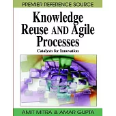 Knowledge Reuse and Agile Processes: Catalysts for Innovation