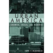 Urban America: Growth, Crisis, and Rebirth