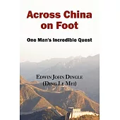 Across China on Foot: One Man’s Incredible Quest