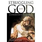 Struggling with God: An Introduction to the Pentateuch