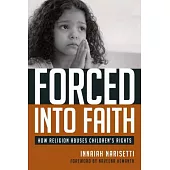 Forced Into Faith: How Religion Abuses Children’s Rights