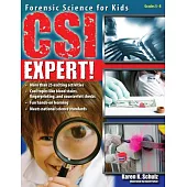 CSI Expert!: Forensic Science for Kids: Grades 5-8