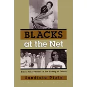 Blacks at the Net: Black Achievement in the History of Tennis