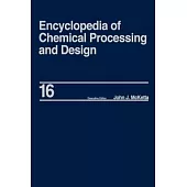 Encyclopedia of Chemical Processing and Design