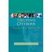 The Art of Helping Others: Being Around, Being There, Being Wise