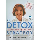 The Detox Strategy: Vibrant Health in 5 Easy Steps