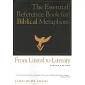 From Literal to Literary: The Essential Reference Book for Biblical Metaphors