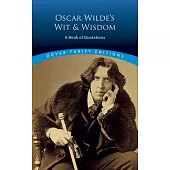 Oscar Wilde’s Wit and Wisdom: A Book of Quotations