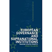 European Governance and Supranational Institutions: Making States Comply