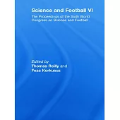 Science and Football VI: The Proceedings of the Sixth World Congress on Science and Football