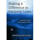 Making a Difference in Patients’ Lives: Emotional Experience in the Therapeutic Setting