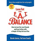 F.A.T. Balance Diet: 10 Steps to Weight Loss Freedom