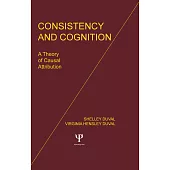 Consistency and Cognition: A Theory of Causal Attribution