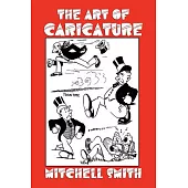 The Art of Caricaturing: A Series of Lesons of Covering All Branches of the Art of Caricaturing