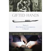 Gifted Hands: America’s Most Significant Contributions to Surgery