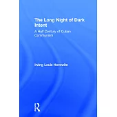 The Long Night of Dark Intent: A Half Century of Cuban Communism