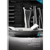 The Church Treasurer’s Manual: A Practical Guide for Managing Church Finances [With CDROM]