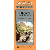 Arizona Traveler Guidebook’s Arizona Railroads