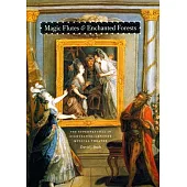 Magic Flutes & Enchanted Forests: The Supernatural in Eighteenth-Century Musical Theater