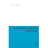 Gadamer and the Question of the Divine