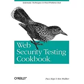 Web Security Testing Cookbook: Systematic Techniques to Find Problems Fast