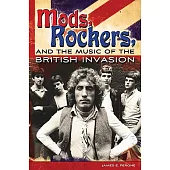 Mods, Rockers, and the Music of the British Invasion