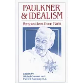 Faulkner and Idealism: Perspectives From Paris