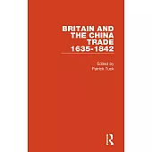 Britain and the China Trade 1635-1842