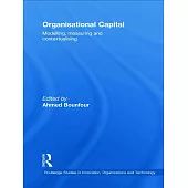Organisational Capital: Modelling, Measuring and Contextualising