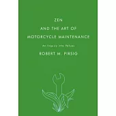 Zen and the Art of Motorcycle Maintenance: An Inquiry Into Values